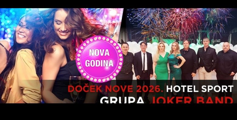  NOVOGODISNJI DOCEK 2026  Hotel Sport 4 iz Ivanic Grada Vas poziva na ALL INCLUSIVE docek Nove godine uz bogatu veceru u sljedovima i zivu glazbu JOKER BAND 