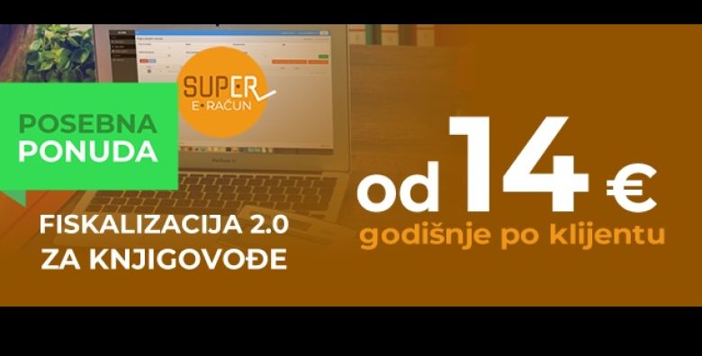 POSEBNA ponuda za KNJIGOVODjE  SUPER e Racun po klijentu vec od SAMO 14€ godisnje  BEZ LIMITA broja e racuna i broja zaposlenih ALL IN usluga  Informacijski posrednik 