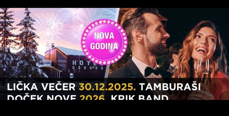 Docekajte Novu godinu na pravi licki nacin u Hotelu Josipdol Licka vecer uz tamburase te spektakularni novogodisnji party  2 noci s bogatim vecerama za 2 osobe za provod za pamcenje 