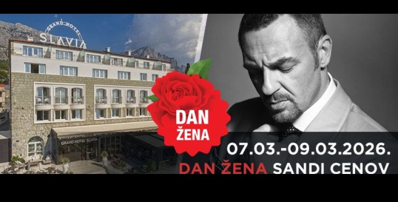 Proslavite Dan zena u Hotelu Slavia 1 ili 2 nocenja s doruckom wellness uzici i vecera uz koncert Sandija Cenova 08 03  savrsen spoj zabave i SPA opustanja u Baskoj Vodi Rezervirajte 