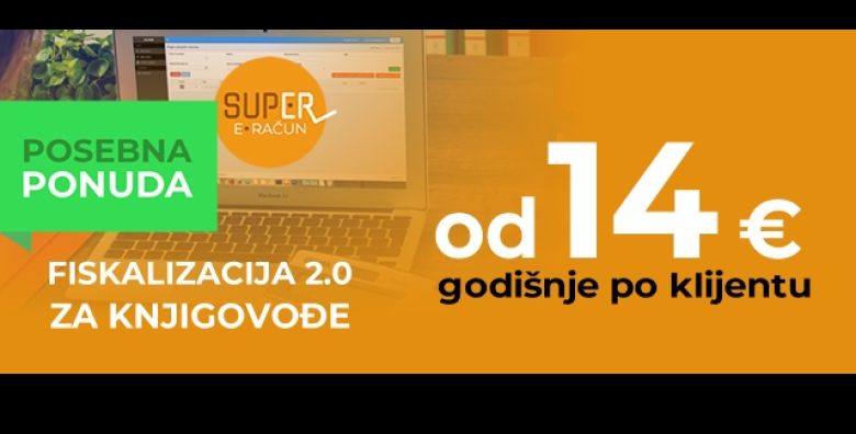POSEBNA ponuda za KNJIGOVODjE  SUPER e Racun po klijentu vec od SAMO 14€ godisnje  BEZ LIMITA broja e racuna i broja zaposlenih ALL IN usluga  Informacijski posrednik 