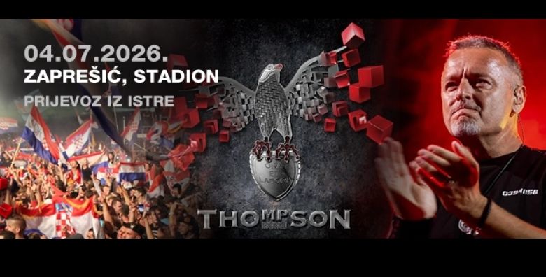  04 07 2026  Spektakl u Zapresicu Travelego te vodi na koncert Marka Perkovica THOMPSONA  s polaskom iz Rijeke Biraj PAKET s ulaznicom ili samo prijevoz Osiguraj svoje mjesto NA VRIJEME 