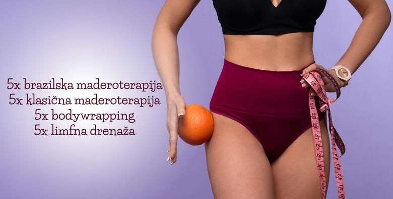 Vrijeme je da kazete zbogom celulitu uz brazilsku maderoterapiju klasicnu maderoterapiju bodywrapping i limfnu drenazu u Beauty salonu LaVi