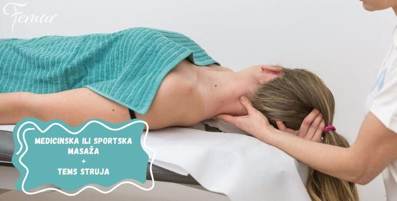 Smanjite bol i olaksajte napetost u ledjima uz MEDICINSKU ili SPORTSKU MASAZU  istezanje i elektroterapija TENS strujom u Centru za fizioterapiju Femur