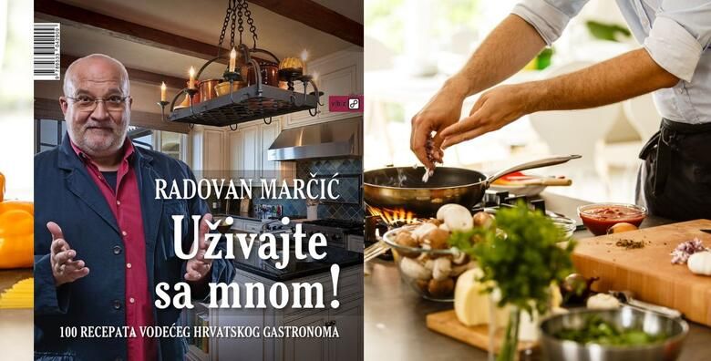 Marcic Radovan: Uzivajte sa mnom  100 recepata vodeceg hrvatskog gastronoma Knjiga prica o jadranskoj tradiciji uz recepte koji otkrivaju nevjerojatnu raznolikost u detaljima
