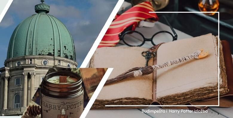 BUDIMPESTA I IZLOZBA HARRY POTTER  upoznajte Budimpestu i zavirite u caroban svijet Harry Pottera uz jednodnevni izlet s ukljucenim prijevozom autobusom