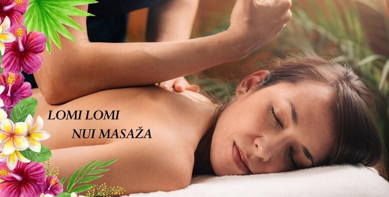 LOMI LOMI NUI MASAZA  ublazite napetost misica potaknite cirkulaciju i smanjite stres masazom podrijetlom s Havaja u Studiju ljepote Manuela