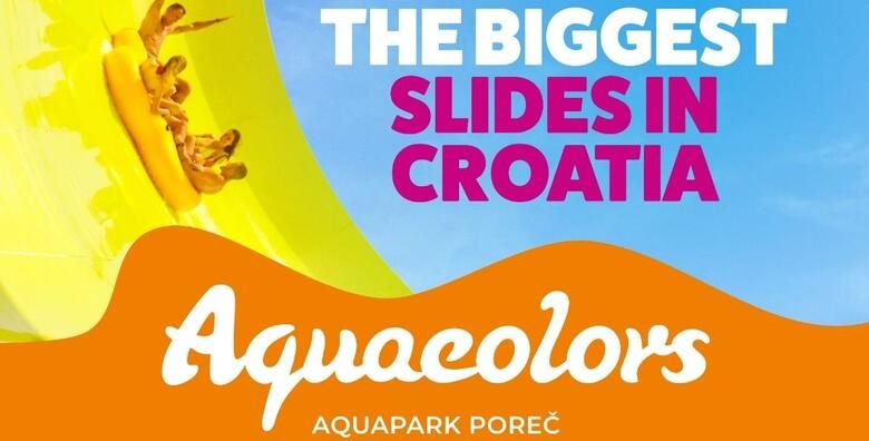 Aquacolors Porec  najveci adrenalinski vodeni park na Mediteranu ceka vas 15 vodenih tobogana za sve uzraste 4 bazena i animacije za djecu